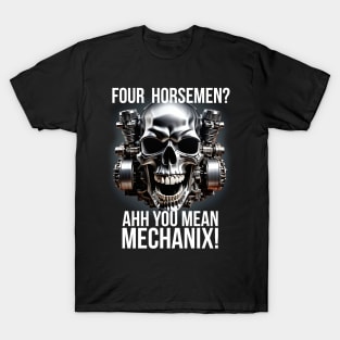 Ahh You Mean Mechanix T-Shirt